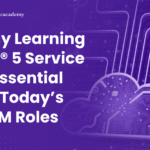 Why Learning ITIL® 5 Service Is Essential for Today’s ITSM Roles