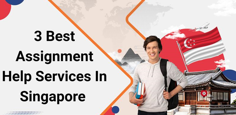 3 Best Assignment Help Services In Singapore For Fast Assignment Delivery